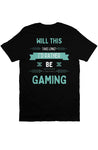 Rather Be Gaming T Shirt