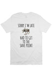 Sorry I'm Late T Shirt