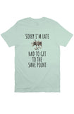 Sorry I'm Late T Shirt