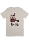 5 More Minutes T Shirt